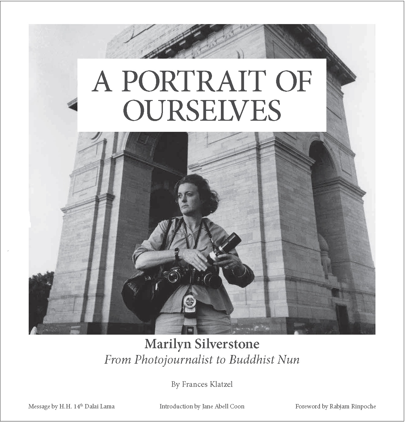 A Portrait of Ourselves:: Marilyn Silverstone from Photojournalist to Buddhist Nun